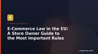 E-Commerce Law in the EU: A Store Owner Guide to the Most Important Rules